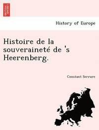 bokomslag Histoire de La Souverainete de 's Heerenberg.