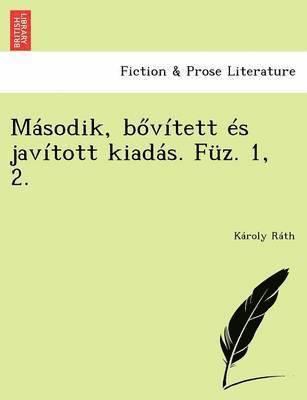 bokomslag Masodik, B Vitett Es Javitott Kiadas. Fuz. 1, 2.