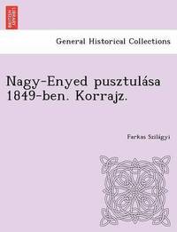bokomslag Nagy-Enyed Pusztulasa 1849-Ben. Korrajz.
