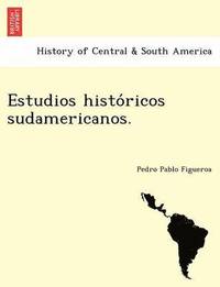 bokomslag Estudios Histo Ricos Sudamericanos.