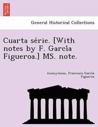 bokomslag Cuarta Se Rie. [With Notes by F. Garci a Figueroa.] Ms. Note.