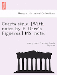 bokomslag Cuarta Se Rie. [With Notes by F. Garci a Figueroa.] Ms. Note.