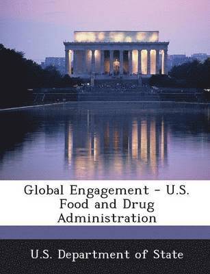 Global Engagement - U.S. Food and Drug Administration 1