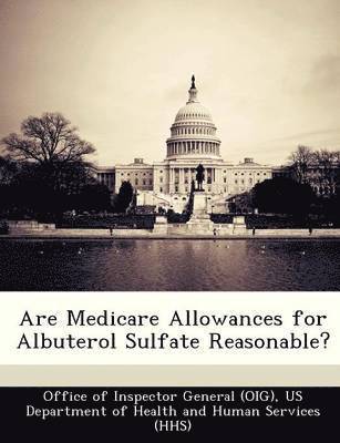Are Medicare Allowances for Albuterol Sulfate Reasonable? 1