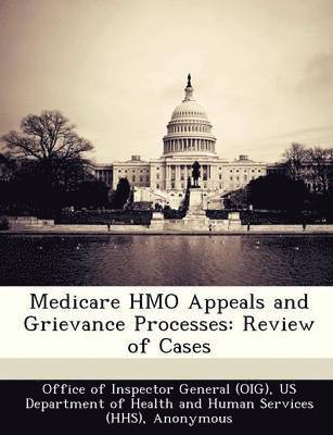 Medicare HMO Appeals and Grievance Processes: Review of Cases 1