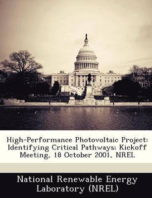 High-Performance Photovoltaic Project: Identifying Critical Pathways; Kickoff Meeting, 18 October 2001, Nrel 1