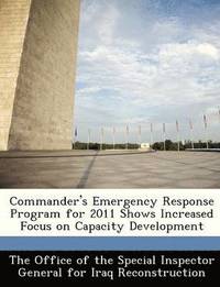 bokomslag Commander's Emergency Response Program for 2011 Shows Increased Focus on Capacity Development