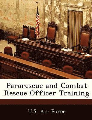 Pararescue and Combat Rescue Officer Training 1