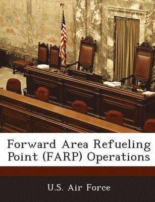 bokomslag Forward Area Refueling Point (Farp) Operations
