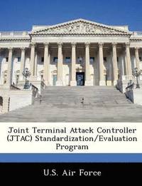 bokomslag Joint Terminal Attack Controller (Jtac) Standardization/Evaluation Program