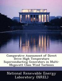 bokomslag Comparative Assessment of Direct Drive High Temperature Superconducting Generators in Multi-Megawatt Class Wind Turbines