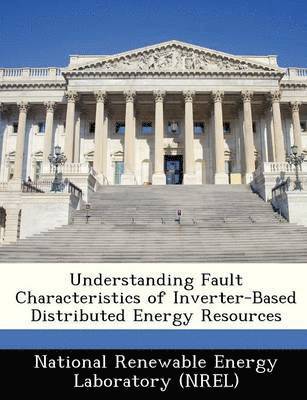bokomslag Understanding Fault Characteristics of Inverter-Based Distributed Energy Resources