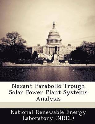 bokomslag Nexant Parabolic Trough Solar Power Plant Systems Analysis