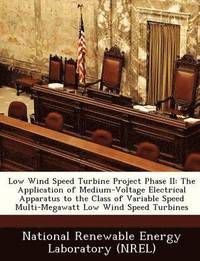 bokomslag Low Wind Speed Turbine Project Phase II