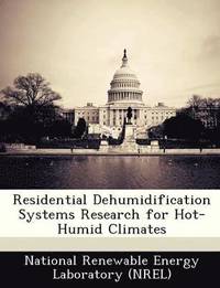 bokomslag Residential Dehumidification Systems Research for Hot-Humid Climates
