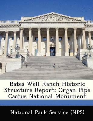 Bates Well Ranch Historic Structure Report 1