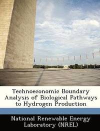 bokomslag Technoeconomic Boundary Analysis of Biological Pathways to Hydrogen Production