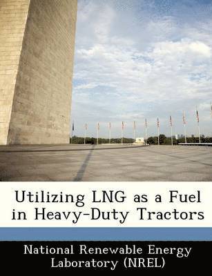 Utilizing Lng as a Fuel in Heavy-Duty Tractors 1