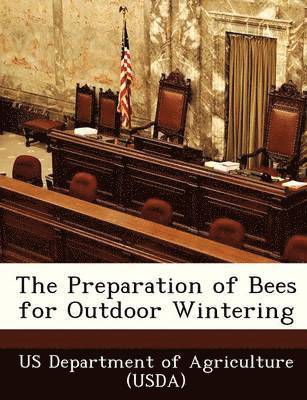 The Preparation of Bees for Outdoor Wintering 1