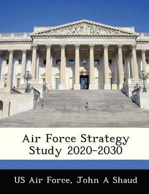 Air Force Strategy Study 2020-2030 1