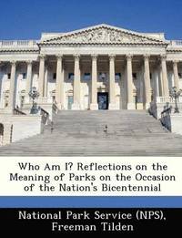 bokomslag Who Am I? Reflections on the Meaning of Parks on the Occasion of the Nation's Bicentennial