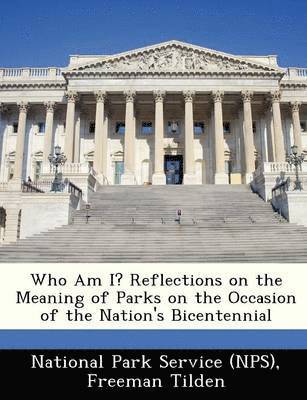 Who Am I? Reflections on the Meaning of Parks on the Occasion of the Nation's Bicentennial 1