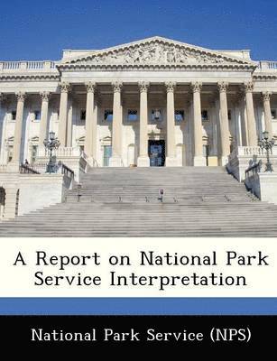 Report on National Park Service Interpretation, Häftad