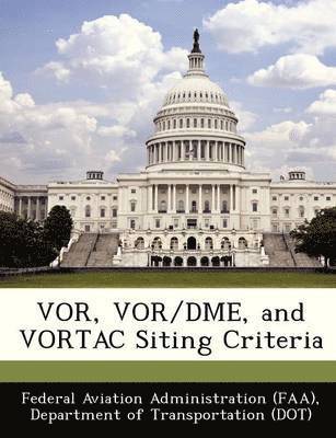 bokomslag VOR, VOR/Dme, and Vortac Siting Criteria