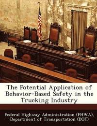 bokomslag The Potential Application of Behavior-Based Safety in the Trucking Industry