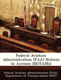 bokomslag Federal Aviation Administration (FAA) Notices to Airmen (Notams)