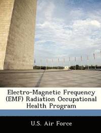 bokomslag Electro-Magnetic Frequency (Emf) Radiation Occupational Health Program