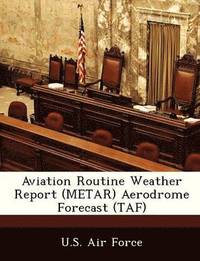 bokomslag Aviation Routine Weather Report (Metar) Aerodrome Forecast (Taf)