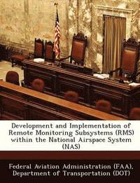 bokomslag Development and Implementation of Remote Monitoring Subsystems (RMS) Within the National Airspace System (NAS)
