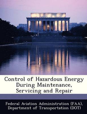 Control of Hazardous Energy During Maintenance, Servicing and Repair 1
