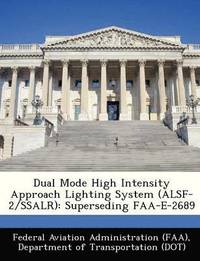 bokomslag Dual Mode High Intensity Approach Lighting System (Alsf-2/Ssalr)