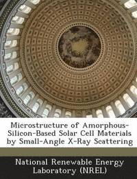 bokomslag Microstructure of Amorphous-Silicon-Based Solar Cell Materials by Small-Angle X-Ray Scattering