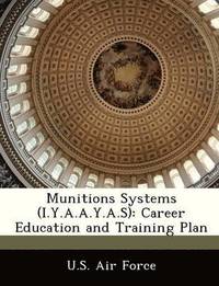 bokomslag Munitions Systems (I.Y.A.A.Y.A.S): Career Education and Training Plan