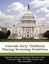 bokomslag Colorado Early Childhood Hearing Screening Guidelines