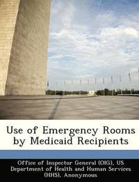 bokomslag Use of Emergency Rooms by Medicaid Recipients