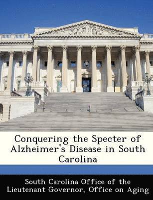 Conquering the Specter of Alzheimer's Disease in South Carolina 1