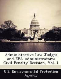 bokomslag Administrative Law Judges and EPA Administrators