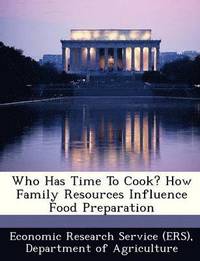 bokomslag Who Has Time to Cook? How Family Resources Influence Food Preparation
