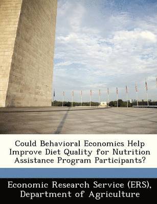 bokomslag Could Behavioral Economics Help Improve Diet Quality for Nutrition Assistance Program Participants?