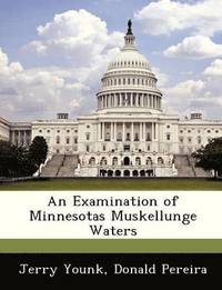 bokomslag An Examination of Minnesotas Muskellunge Waters