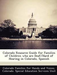 bokomslag Colorado Resource Guide for Families of Children Who Are Deaf/Hard of Hearing in Colorado, Spanish
