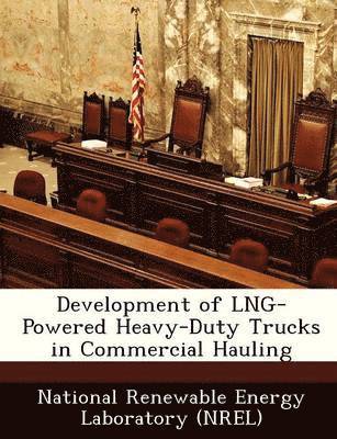 Development of Lng-Powered Heavy-Duty Trucks in Commercial Hauling 1