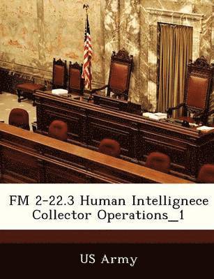 FM 2-22.3 Human Intellignece Collector Operations_1, Häftad