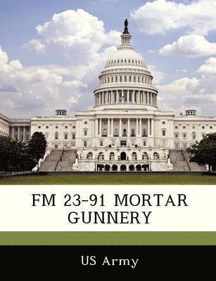 bokomslag FM 23-91 Mortar Gunnery
