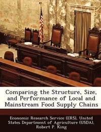 bokomslag Comparing the Structure, Size, and Performance of Local and Mainstream Food Supply Chains