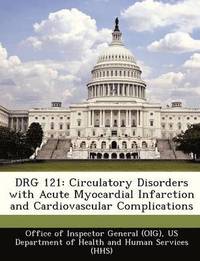 bokomslag Drg 121: Circulatory Disorders with Acute Myocardial Infarction and Cardiovascular Complications